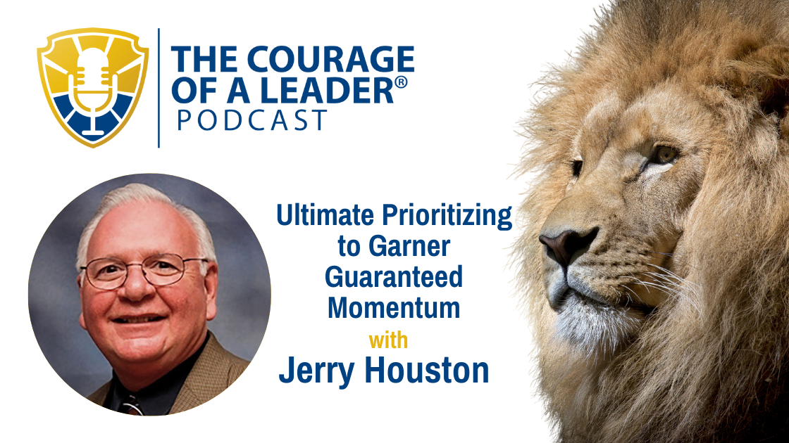 You are currently viewing Ultimate Prioritizing to Garner Guaranteed Momentum with Jerry Houston, Founder and CEO of HPISolutions