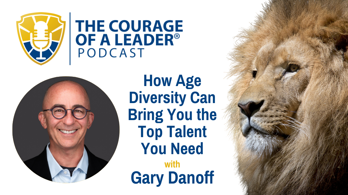You are currently viewing How Age Diversity Can Bring You the Top Talent You Need with Gary Danoff